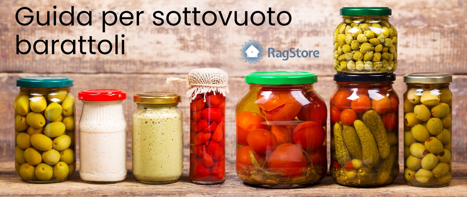 guida per eseguire correttamente il sottovuoto sui barattoli