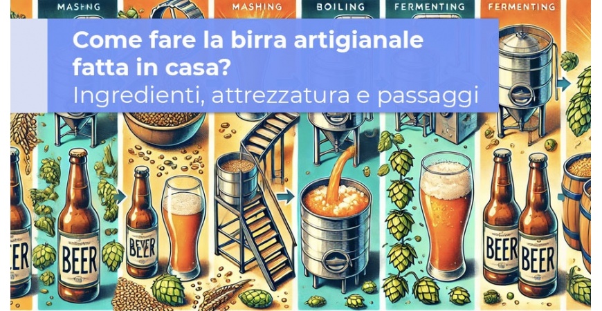 Come fare la birra artigianale fatta in casa? Ingredienti, attrezzatura e passaggi