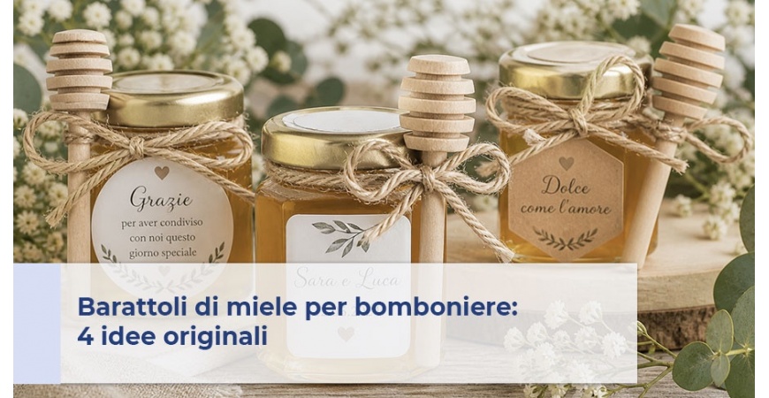Barattoli di miele per bomboniere: 4 idee originali