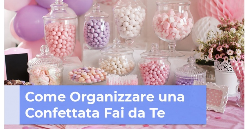 Come Organizzare una Confettata Fai da Te: Guida Completa e Idee | RagStore